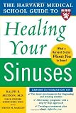 Harvard Medical School Guide to Healing Your Sinuses (Harvard Medical School Guides)
