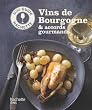 Les vins de Bourgogne: accords gourmands