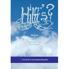 Hilft's?: Weckrufe zum Aufwachen, Nachdenken und Neuanfangen