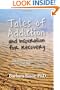 Tales of Addiction and Inspiration for Recovery: Twenty True Stories from the Soul (Reflections of America)
