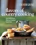 Country Living Flavors of Country Cooking: 250 Delicious, Home-Cooked Favorites
