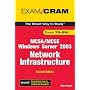 MCSA/MCSE 70-291 Exam Cram: Implementing, Managing, and Maintaining a Microsoft Windows Server 2003 Network Infrastructure