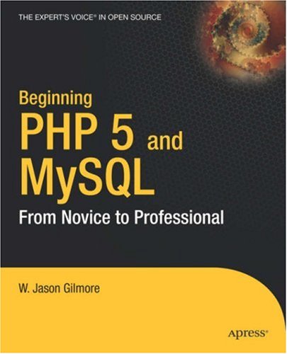 Beginning PHP 5 and MySQL: From Novice to Professional