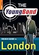 The Young Bond Rough Guide to London