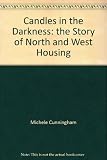 Candles in the darkness : the story of North and West Housing