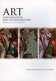 Art, conservation and authenticities : material, concept, context