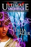 The Ultimate Sacrifice (The Gifted Teens Series)