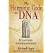 The Hermetic Code in DNA: The Sacred Principles in the Ordering of the Universe