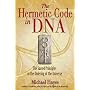 The Hermetic Code in DNA: The Sacred Principles in the Ordering of the Universe