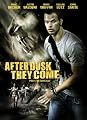 After Dusk They Come