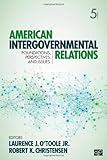 American intergovernmental relations : foundations, perspectives, and issues