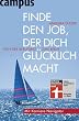 Finde den Job, der dich glücklich macht: Von der Berufung zum Beruf
