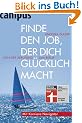 Finde den Job, der dich gl�cklich macht: Von der Berufung zum Beruf