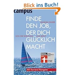 Finde den Job, der dich gl�cklich macht: Von der Berufung zum Beruf