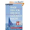 Finde den Job, der dich gl�cklich macht: Von der Berufung zum Beruf