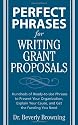 Perfect Phrases for Writing Grant Proposals: Hundreds of Ready-to-use Phrases to Present Your Organization, Explain Your Cause, and Get the Funding You Need (Perfect Phrases Series)