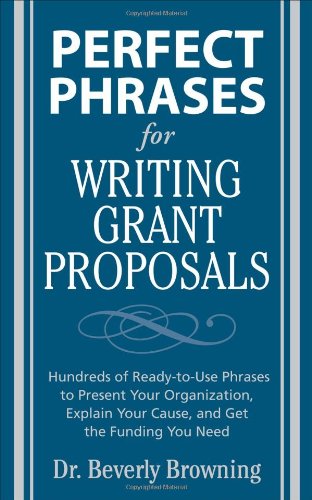 Perfect Phrases for Writing Grant Proposals (Perfect 