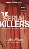 The Serial Killers: A Study in the Psychology of Violence