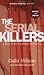The Serial Killers: A Study in the Psychology of Violence