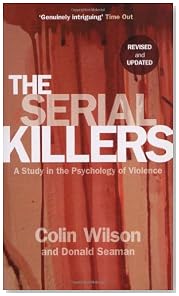 The Serial Killers: A Study in the Psychology of Violence