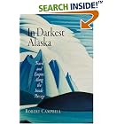 Click here to buy  In Darkest Alaska: Travel and Empire Along the Inside Passage (Nature and Culture in America)  by Robert Campbell.