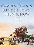 Camden Town & Kentish Town then & now in colour