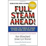 Full Steam Ahead! Unleash the Power of Vision in Your Work and Your Life, 2nd Edition