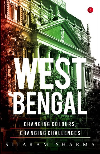 West Bengal Changing colours. Changing challenges