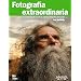 Fotograf�a extraordinaria. Los trucos y consejos de uno de los mejores fot�grafos del mundo (Titulos Especiales (anaya))