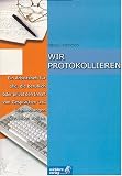Produkt-Bild: Wir protokollieren