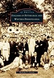 Italians of Pittsburgh and Western Pennsylvania (PA)   (Images of America)