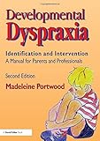 Developmental dyspraxia : identification and intervention : a manual for parents and professionals