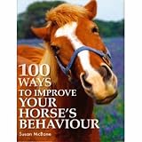 100 Ways to Improve Your Horses Behaviour