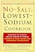 The No-Salt, Lowest-Sodium Cookbook: Hundreds of Favorite Recipes Created to Combat Congestive Heart Failure and Dangerous Hypertension