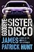 Goodbye Sister Disco