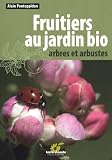 Fruitiers au jardin bio : Arbres et arbustes