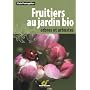 Fruitiers au jardin bio : Arbres et arbustes