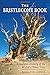 Bristlecone Book: A Natural History of the World's Oldest Trees