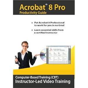 Adobe Acrobat 8 Productivity Guide Essential Training CD Course by Amazing eLearning LLC.