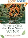 Whoever Tells the Best Story Wins: Ho...