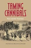 Taming cannibals : race and the Victorians