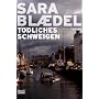 T�dliches Schweigen: Kriminalroman von Sara Bl�del