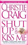 Shut Up and Kiss Me