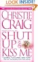Shut Up and Kiss Me