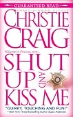 Shut Up and Kiss Me