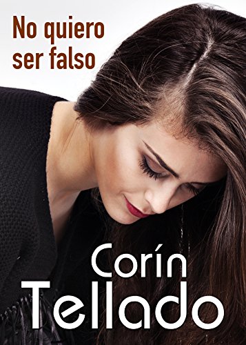 No quiero ser falso (Spanish Edition)