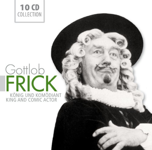 Gottlob Frick: K�nig und Kom�diant