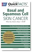 QuickFACTS Basal and Squamous Cell Skin Cancer: What You Need to Know-NOW