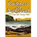 Caithness and Sutherland: 40 Coast and Country Walks