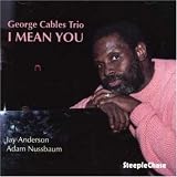 Revue George Trio Cables  / I Mean You